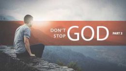 Don't Stop God - Part 2