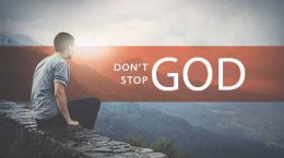 Don’t Stop God