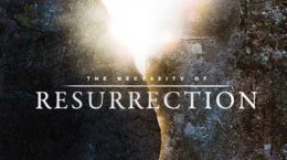 The Necessity of Resurrection