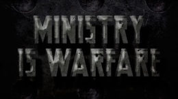 Ministry Is Warfare