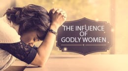 The Influence of Godly Women