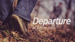 Departure From Jesus