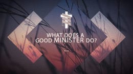 What Does a Good Minister Do?