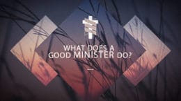 What Does a Good Minister Do?