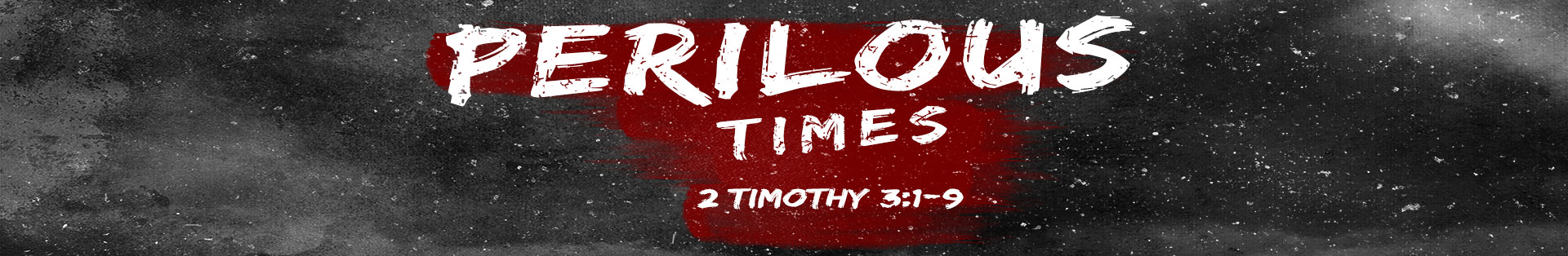 2 Timothy 3:1-9 – Perilous Times