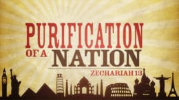 Zechariah 13 - The Purification of a Nation