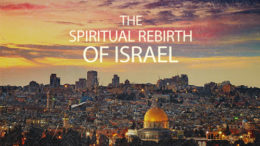 Zechariah 12 - The Spiritual Rebirth of Israel