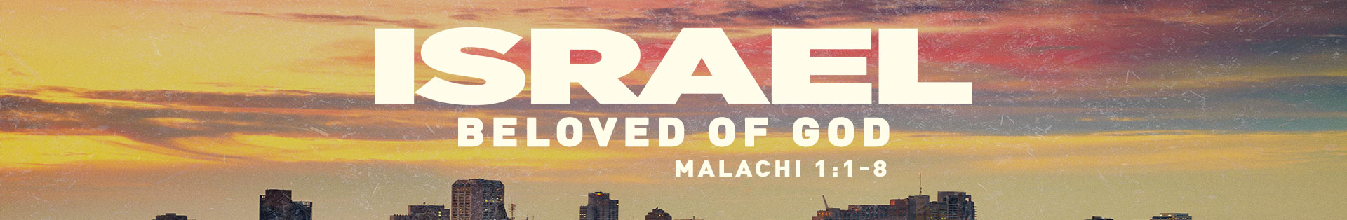 Malachi 1:1-8 – Israel Beloved of God