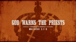 Malachi 2:1-9 - God Warns The Priests