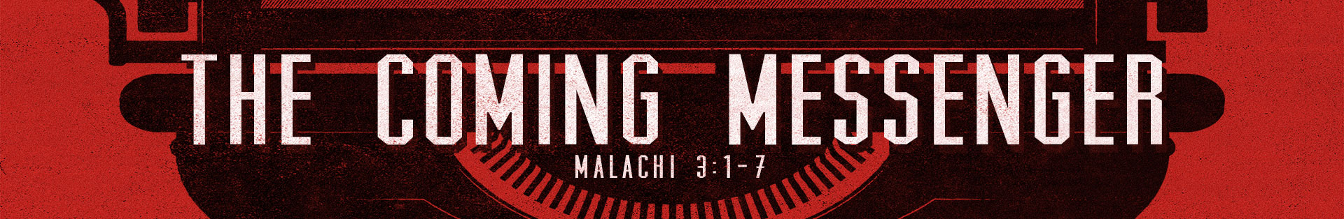 Malachi 3:1-7 – The Coming Messenger