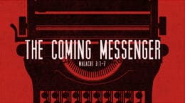 Malachi 3:1-7 - The Coming Messenger