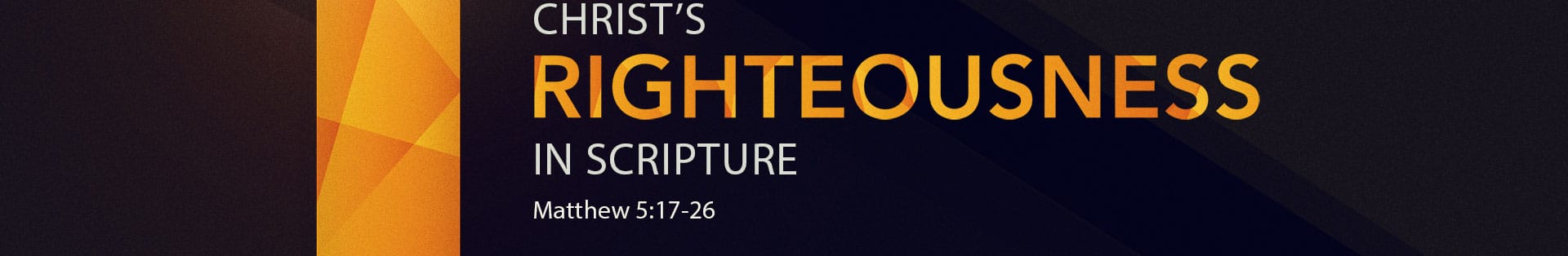 Matthew 5:17-26 – Christ’s Righteousness in Scripture