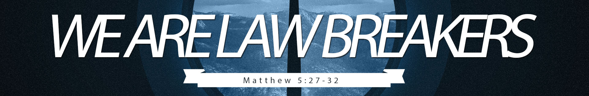 matthew-5-27-32-we-are-lawbreakers-calvary-chapel-of-westmoreland