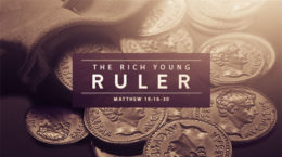 Matthew 19:16-30 - The Rich Young Ruler