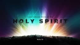 Acts 10 - Supernatural Work of The Holy Spirit