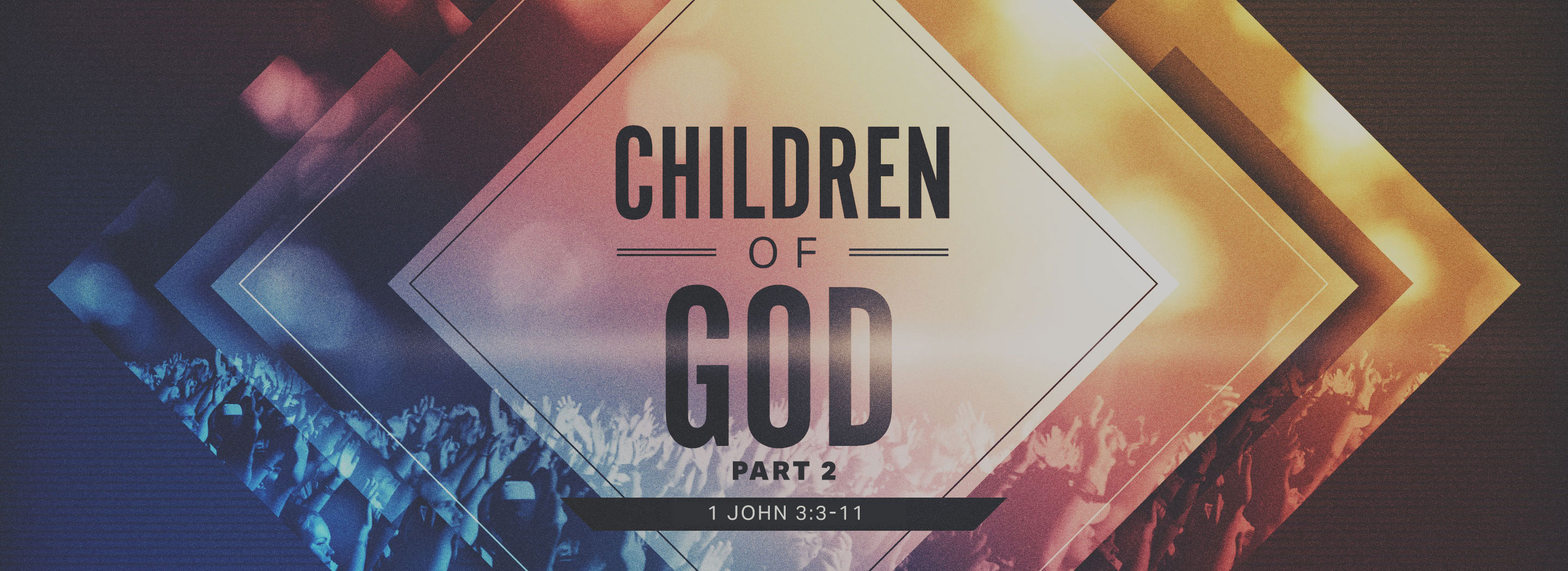 Children of God Pt 2 – 1 John 3:3-11