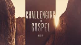 Acts 17 - Challenging the Gospel