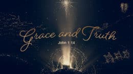 John 1:14 - Grace and Truth