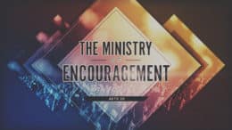 Acts 20 - The Ministry of Encouragement