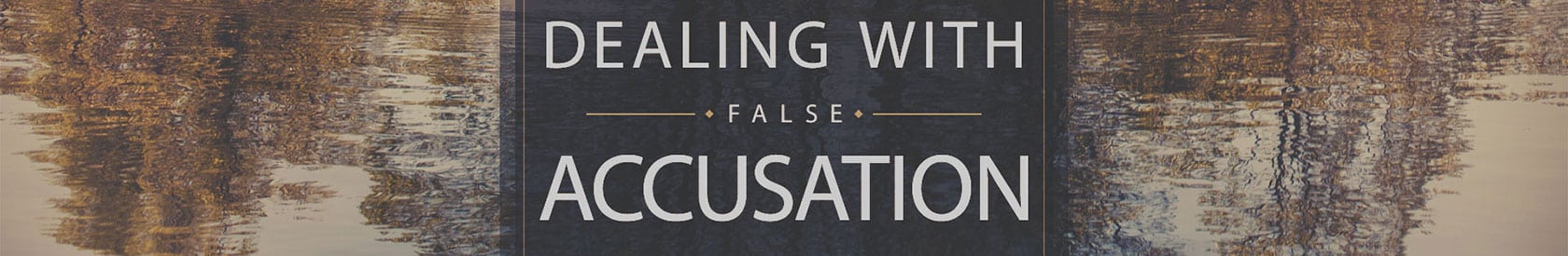 Acts 24-26 – Dealing With False Accusation