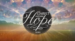 1 Peter 1 - Christ Our Living Hope